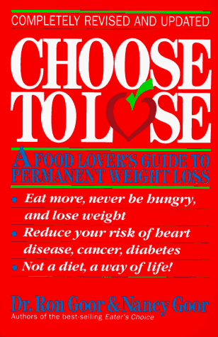 Beispielbild fr Choose to Lose : A Food Lover's Guide to Permanent Weight Loss zum Verkauf von Better World Books