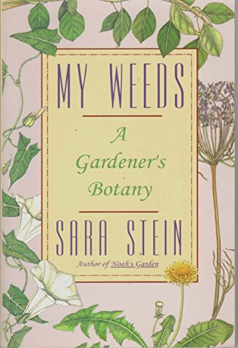 Stock image for My Weeds: A Gardener's Botany for sale by HPB-Emerald