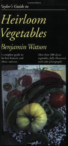 Beispielbild fr Taylor's Guide to Heirloom Vegetables: A Complete Guide to the Best Historic and Ethnic Varieties (Taylor's Weekend Gardening Guides) zum Verkauf von BookHolders