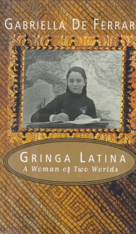 9780395709344: Gringa Latina: A Woman of Two Worlds