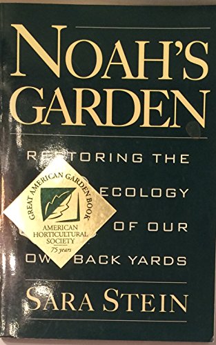 Beispielbild fr Noah's Garden: Restoring the Ecology of Our Own Back Yards zum Verkauf von SecondSale