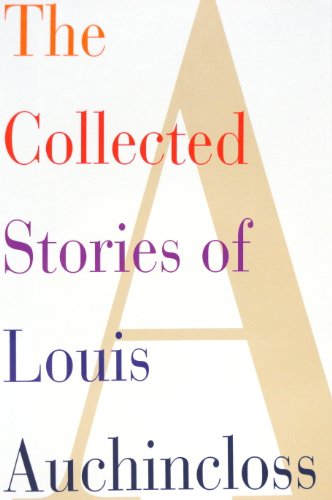 Beispielbild fr The Collected Stories of Louis Auchincloss zum Verkauf von Wonder Book