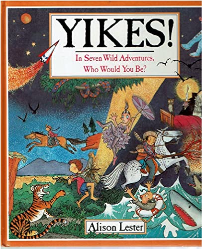 Beispielbild fr Yikes! : In Seven Wild Adventures, Who Would You Be? zum Verkauf von Better World Books