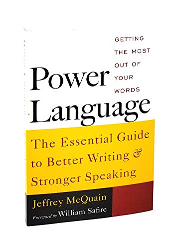 Power Language: Getting the Most out of Your Words (The Essential Guide to Better Wrting & Stronger Speaking) (9780395712559) by Jeffrey McQuain