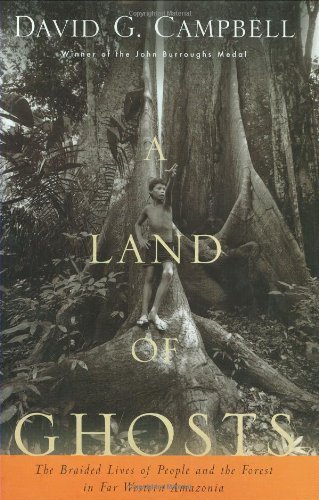 9780395712849: A Land of Ghosts: The Braided Lives of People and the Forest in Far Western Amazonia