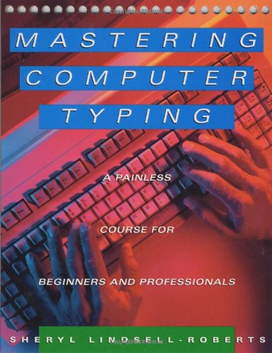 Beispielbild fr Mastering Computer Typing: A Painless Course for Beginners and Professionals zum Verkauf von Wonder Book