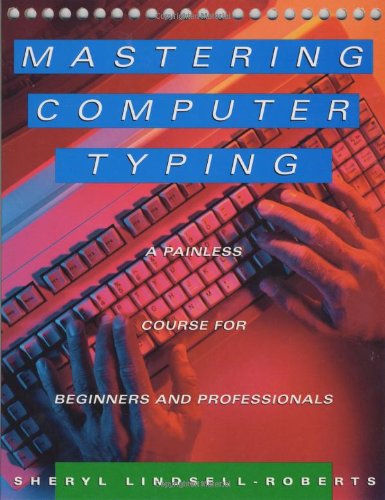 Stock image for Mastering Computer Typing: A Painless Course for Beginners and Professionals for sale by SecondSale