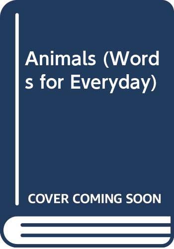 Beispielbild fr WORDS FOR EVERYDAY ANIMALS (Words for Everyday) zum Verkauf von Wonder Book