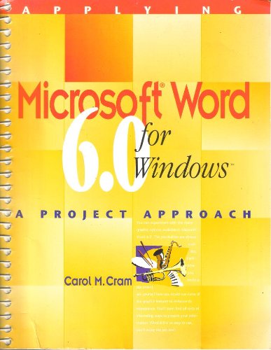 Applying Microsoft Word 6.0 for Windows: A Project Approach (9780395717691) by Carol M. Cram
