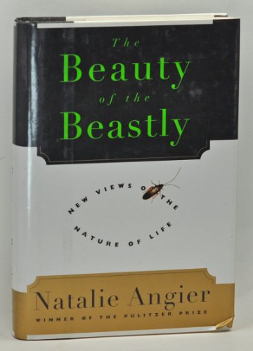 Stock image for The Beauty of the Beastly: New Views on the Nature of Life for sale by Wonder Book