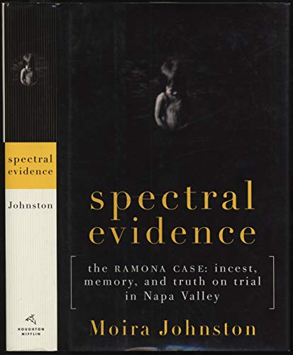 Stock image for Spectral Evidence: The Ramona Case : Incest, Memory, and Truth on Trial in Napa Valley for sale by Wonder Book
