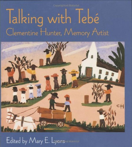 Imagen de archivo de Talking with Teb : Clementine Hunter, Memory Artist a la venta por Better World Books