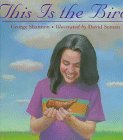 This Is the Bird (9780395720370) by Shannon, George