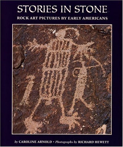 9780395720929: Stories in Stone: Rock Art Pictures by Early Americans