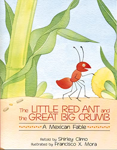9780395720974: The Little Red Ant and the Great Big Crumb: A Mexican Fable