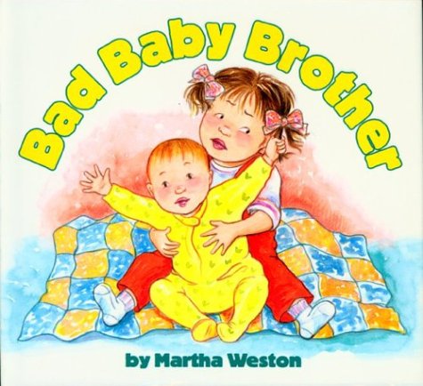 Bad Baby Brother (9780395721032) by Weston, Martha