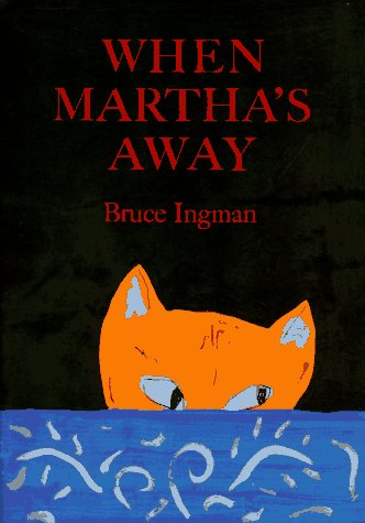 When Martha's Away - Ingman, Bruce