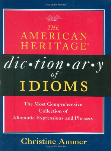 Imagen de archivo de The American Heritage Dictionary of Idioms a la venta por SecondSale