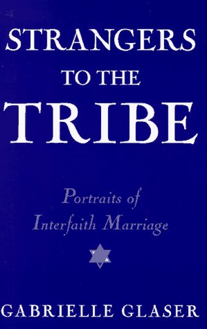 9780395727768: Strangers to the Tribe: Portraits of Interfaith Marriage