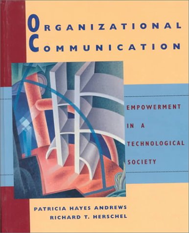 Imagen de archivo de Organizational Communication : Empowerment in a Technological Society a la venta por Better World Books