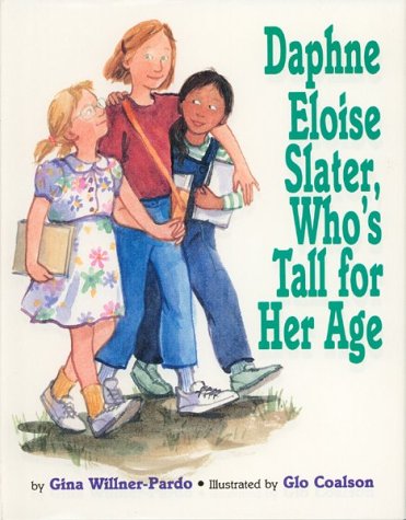 Stock image for Daphne Eloise Slater, Who's Tall for Her Age for sale by Library House Internet Sales