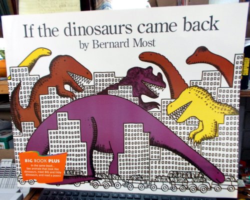 If the Dinosaurs Came Back Grade 1 Houghton Mifflin Reading Big Book Plus (9780395731383) by Bernard Most