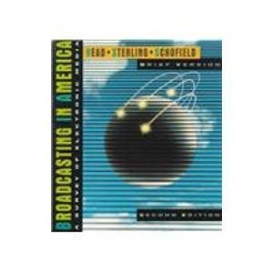 Broadcasting in America: A Survey of Electronic Media (9780395731574) by Head, Sydney W.; Sterling, Christopher H.; Schofield, Lemuel B.