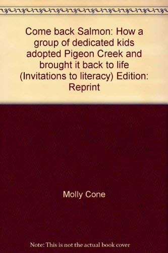 Beispielbild fr Come back, salmon: How a group of dedicated kids adopted Pigeon Creek and brought it back to life (Invitations to literacy) zum Verkauf von Wonder Book