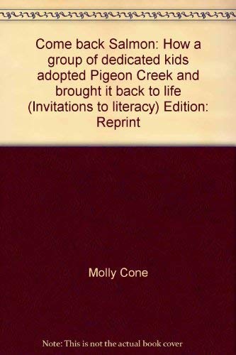 9780395732526: Come back, salmon: How a group of dedicated kids adopted Pigeon Creek and brought it back to life (Invitations to literacy)
