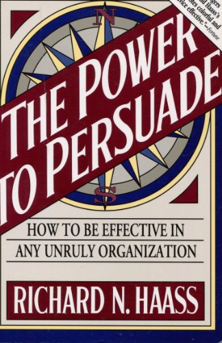 9780395735251: The Power to Persuade: How to Be Effective in Any Unruly Organization