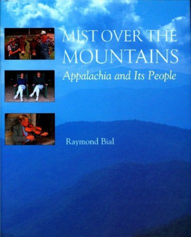Mist over the Mountains: Appalachia and Its People (9780395735695) by Bial, Raymond
