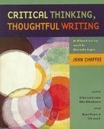 Imagen de archivo de Critical Thinking, Thoughtful Writing: A Rhetoric With Readings a la venta por Wonder Book