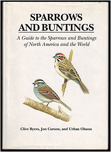 Beispielbild fr Sparrows and Buntings: A Guide to the Sparrows and Buntings of North America and the World zum Verkauf von Tsunami Books