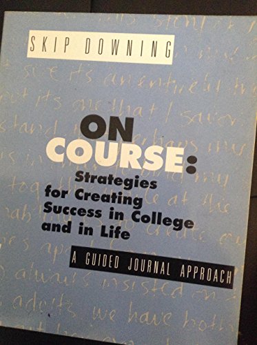 Imagen de archivo de On Course: Strategies for Creating Success in College in Life: A Guided Journal Approach a la venta por HPB-Red