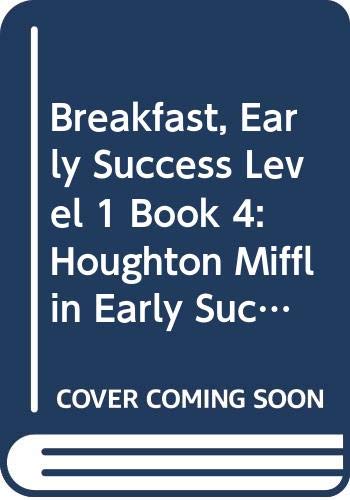 Imagen de archivo de Breakfast, Early Success Level 1 Book 4: Houghton Mifflin Early Success (Rd Early Success Lib 1996) a la venta por Better World Books