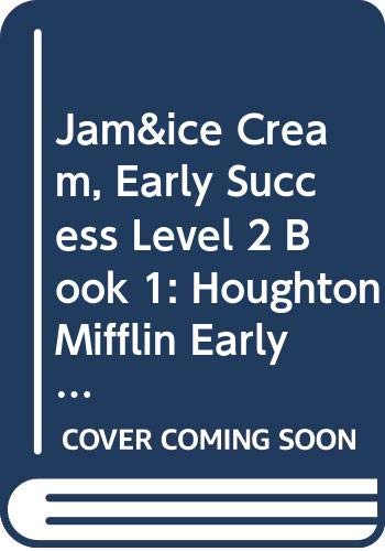 Imagen de archivo de Jam&ice Cream, Early Success Level 2 Book 1: Houghton Mifflin Early Success (Rd Early Success Lib 1996) a la venta por Better World Books