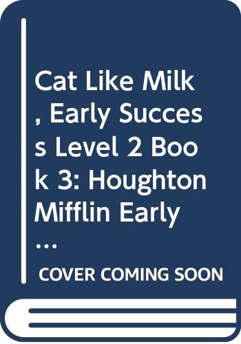Beispielbild fr Cat Like Milk, Early Success Level 2 Book 3: Houghton Mifflin Early Success (Rd Early Success Lib 1996) zum Verkauf von Better World Books