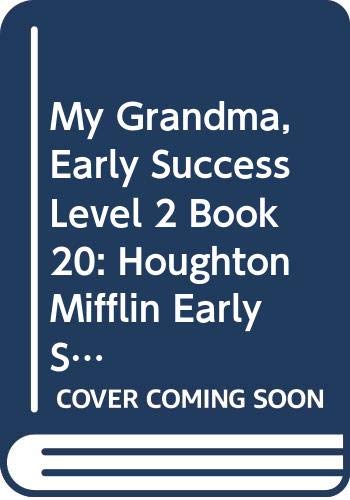 Stock image for My Grandma, Early Success Level 2 Book 20: Houghton Mifflin Early Success (Rd Early Success Lib 1996) for sale by Better World Books