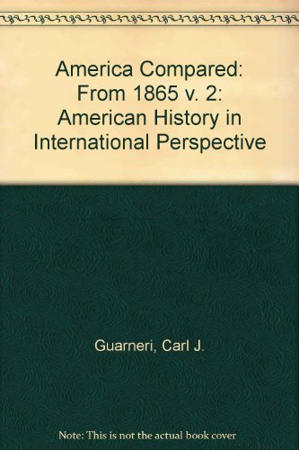 Stock image for America Compared: American History in International Perspective, Volume 2 for sale by Idaho Youth Ranch Books