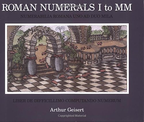 Beispielbild fr Roman Numerals I to MM : Numerabilia Romana uno ad Duo Mila zum Verkauf von Better World Books: West