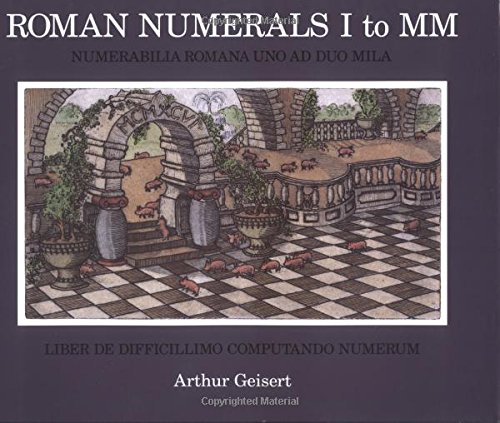 Imagen de archivo de Roman Numerals I to Mm: Numerabilia Romanana Uno Ad Duo Mila a la venta por Orion Tech