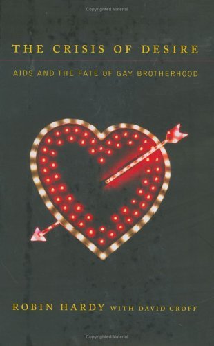 Beispielbild fr THE CRISIS OF DESIRE AIDS AND THE FATE OF GAY BROTHERHOOD zum Verkauf von Cape Cod Booksellers