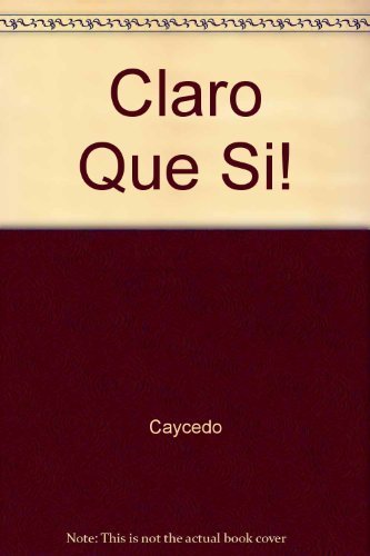 Beispielbild fr Claro Que Si! (Spanish Edition) zum Verkauf von The Book Cellar, LLC