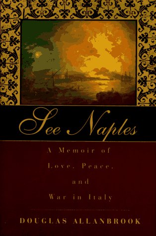 Beispielbild fr See Naples: A Memoir : A Peter Davison Book zum Verkauf von Wonder Book