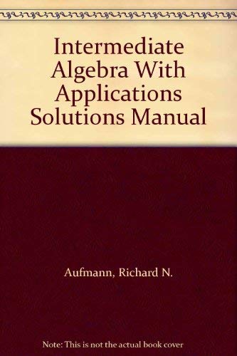 Intermediate Algebra With Applications (9780395746189) by Aufmann, Richard N.; Barker, Vernon C.; Lockwood, Joanne S.