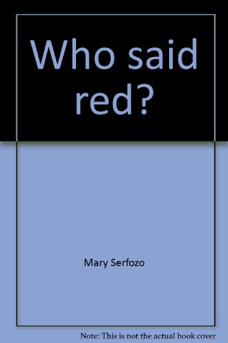 Who said red? (9780395752357) by Serfozo, Mary