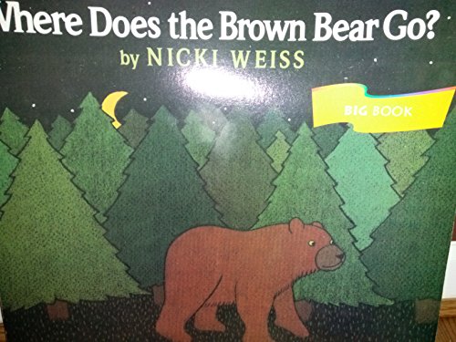 Where does the brown bear go? (9780395752432) by Weiss, Nicki