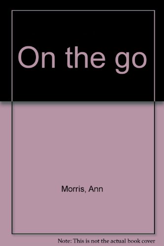 On the go (9780395752456) by Morris, Ann