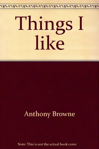 Things I like (9780395752517) by Browne, Anthony