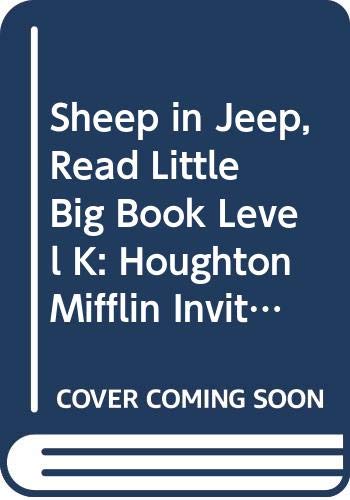 Beispielbild fr Houghton Mifflin Invitations to Literature: Read Little Big Book Level K Sheep In Jeep (Invitations to Lit 1996) zum Verkauf von Better World Books